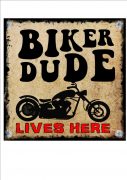 Biker Dude Lives Here Sign