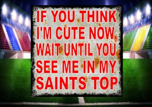 Cute Saints Football Jersey Sign