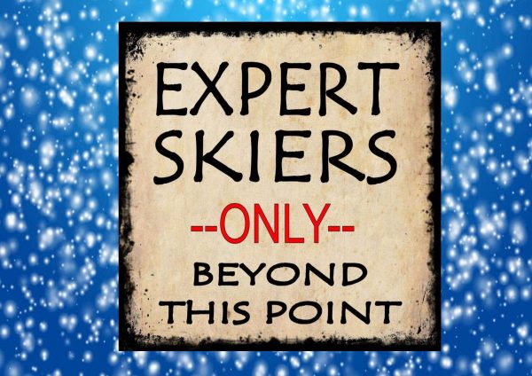 Expert Skiers Only Beyond This Point Sign