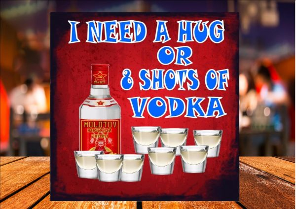 I Need A Vodka Sign