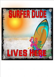 Surfer Dude Lives Here Sign