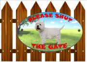 West Highland Terrier Shut The Gate Sign