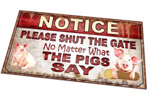 Shut The Gate Sign