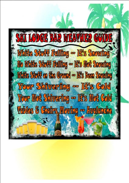 ski lodge Bar Sign Weather Report Guide